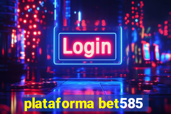 plataforma bet585